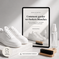 Ebook numérique – Le guide pour garder vos baskets blanches et parfaitement entretenues